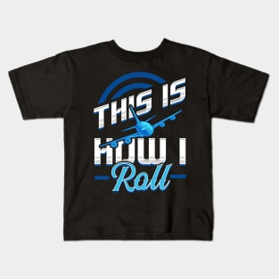 Cute & Funny This Is How I Roll Airplane Pun Kids T-Shirt